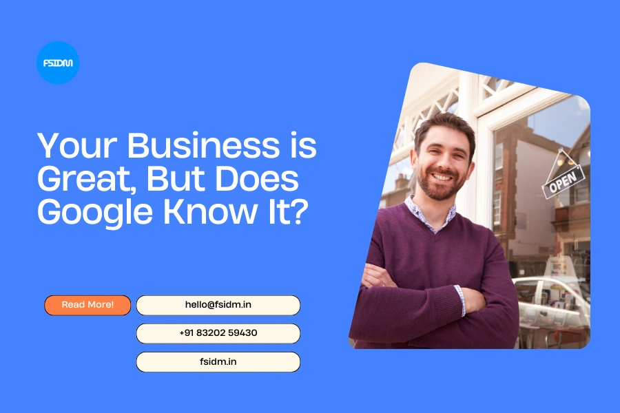 Your Business is Great, But Does Google Know It?
