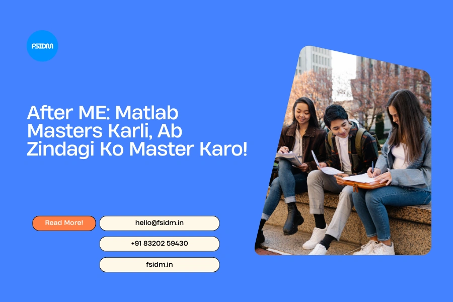 After ME_ Matlab Masters Karli, Ab Zindagi Ko Master Karo!