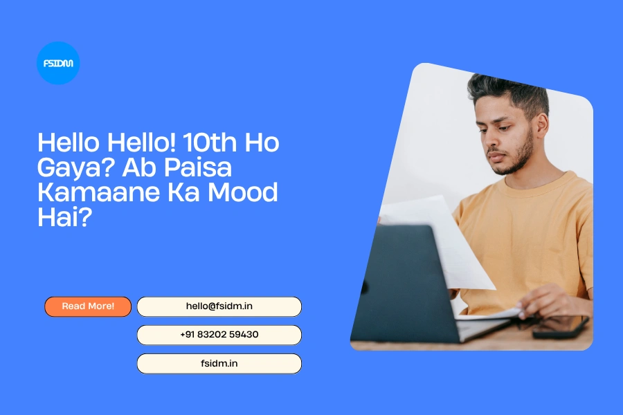 Hello Hello! 10th Ho Gaya? Ab Paisa Kamaane Ka Mood Hai?