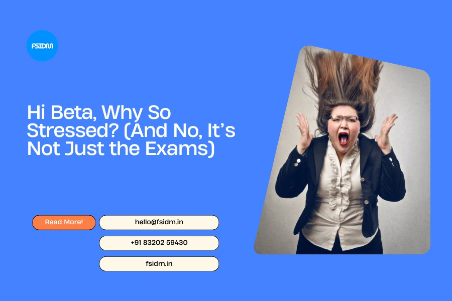 Hi Beta, Why So Stressed_ (And No, It’s Not Just the Exams)