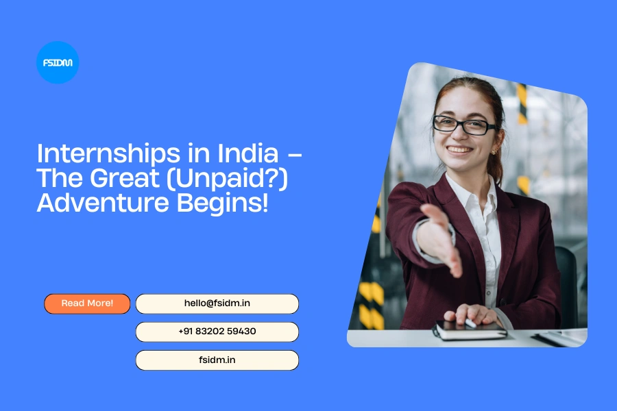 Internships in India: A Honest Guide for Students