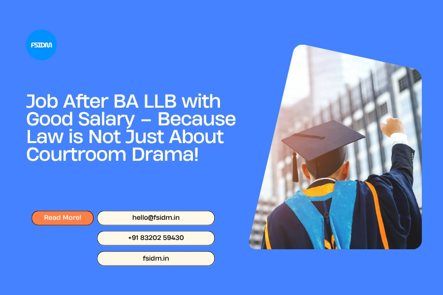 Job After BA LLB with Good Salary – Because Law is Not Just About Courtroom Drama!