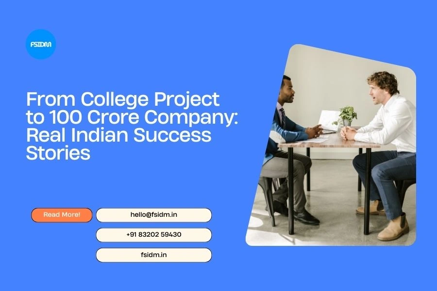 From College Project to 100 Crore Company: Real Indian Success Stories