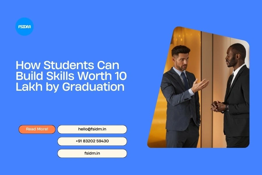 How Students Can Build Skills Worth 10 Lakh by Graduation