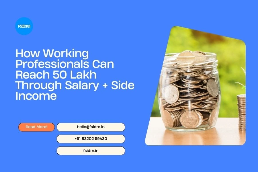 How Working Professionals Can Reach ₹50 Lakh Through Salary + Side Income