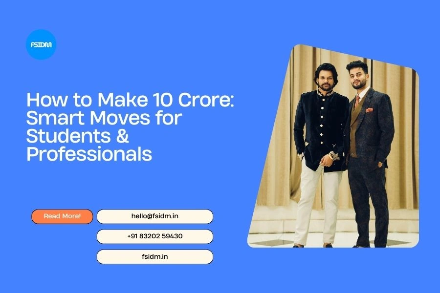How to Make 10 Crore: Smart Moves for Students & Professionals