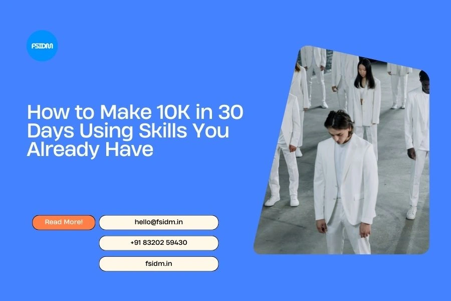How to Make 10K in 30 Days Using Skills You Already Have