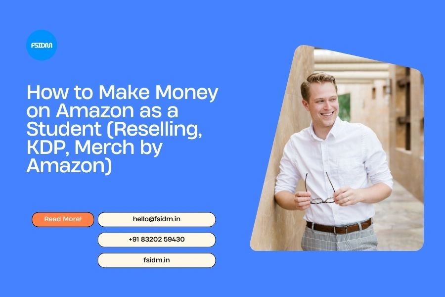 How to Make Money on Amazon as a Student (Reselling, KDP, Merch by Amazon)
