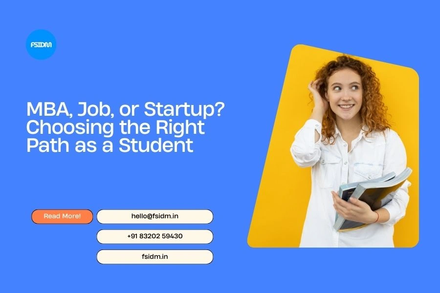 MBA, Job, or Startup? Choosing the Right Path as a Student
