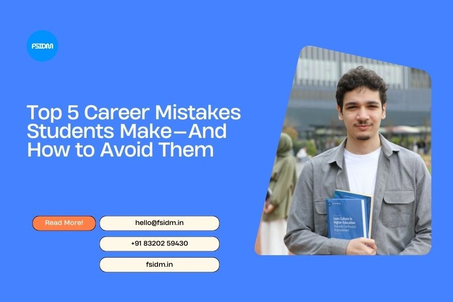 Top 5 Career Mistakes Students Make—And How to Avoid Them